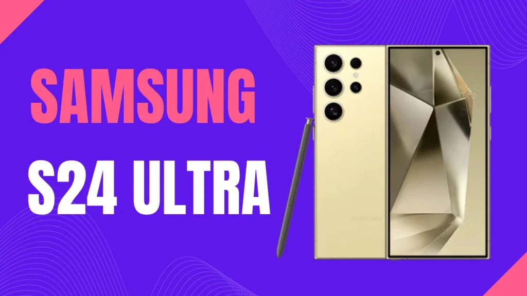 Samsung Galaxy S24 Ultra Review